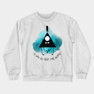 Liar. Monster. Snappy dresser. Crewneck Sweatshirt